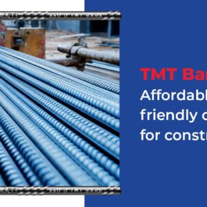 TMT Bars: An Affordable, Eco-friendly Option for Construction