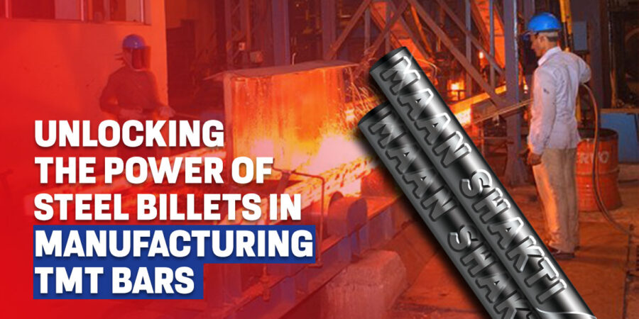Unlocking The Power of Steel Billets in Manufacturing TMT Bars