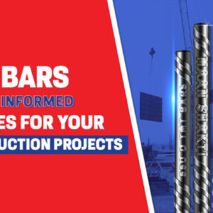 TMT Bars: Making Informed Choices for Your Construction Projects