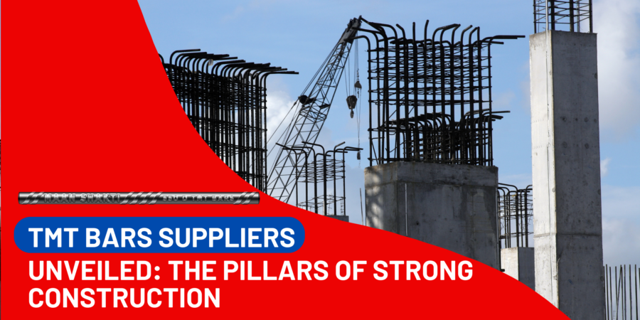 TMT Bars Suppliers Unveiled The Pillars of Strong Construction