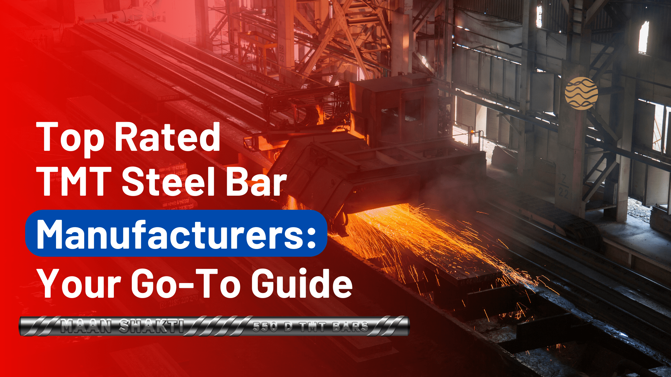 Top Rated TMT Steel Bar Manufacturers Your Go-To Guide