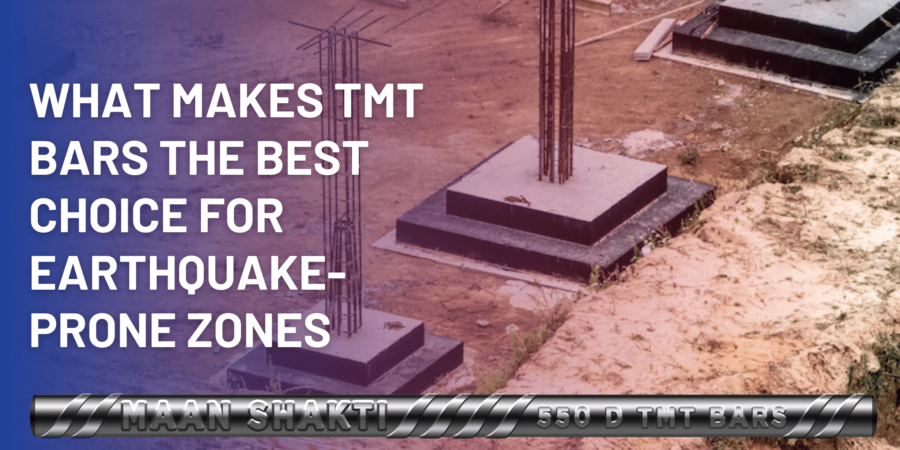 What Makes TMT Bars the Best Choice for Earthquake-Prone Zones
