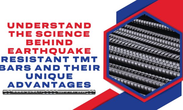 Advantages of Earthquake-Resistant TMT Bars