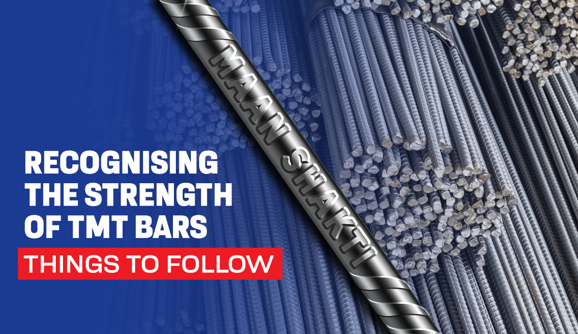 Recognising the Strength of TMT Bars – Things to Follow