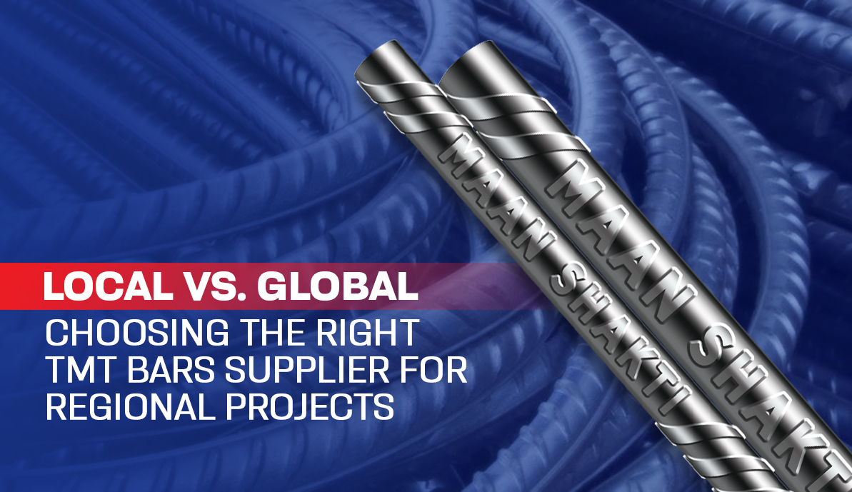 Local vs. Global: Choosing the Right TMT Bars Supplier for Regional Projects