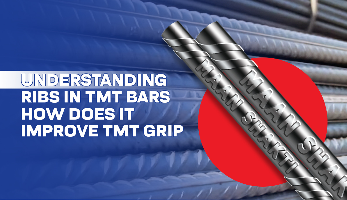 Understanding Ribs In Tmt Bars – How Does It Improve Tmt Grip - Maan Shakti