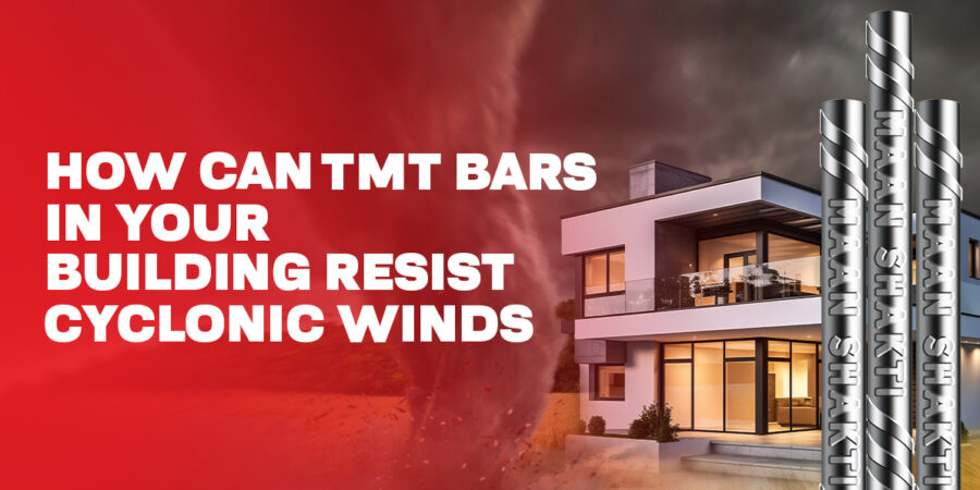 How can TMT Bars in Your Building Resist Cyclonic Winds