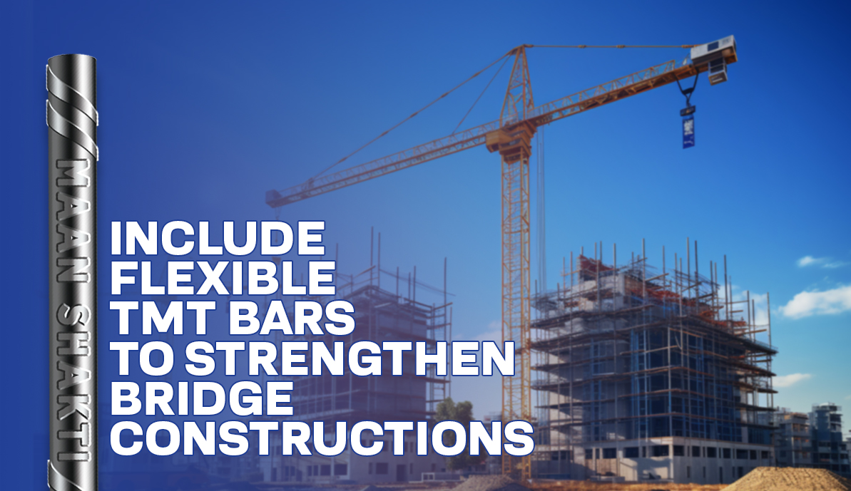 Include Flexible TMT Bars To Strengthen Bridge Construction