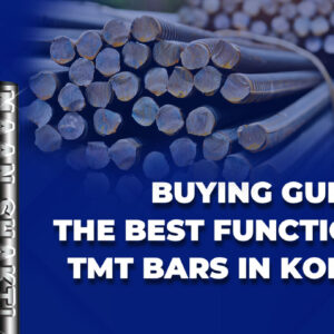 Buying Guide To The Best Functioning TMT Bars In Kolkata