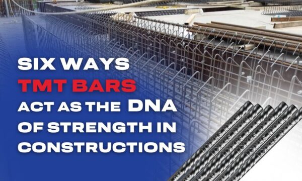 6 Ways TMT Bars Act as the DNA of Strength in Constructions