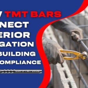 How TMT Bars Connect Superior Elongation With Building Code Compliance