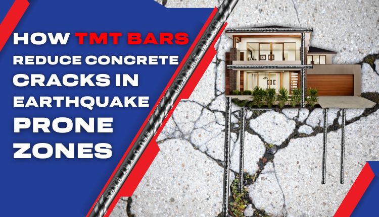 How TMT Bars Reduce Concrete Cracks In Earthquake-Prone Zones