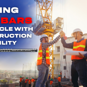 Linking TMT Bars’ Lifecycle with Construction Durability