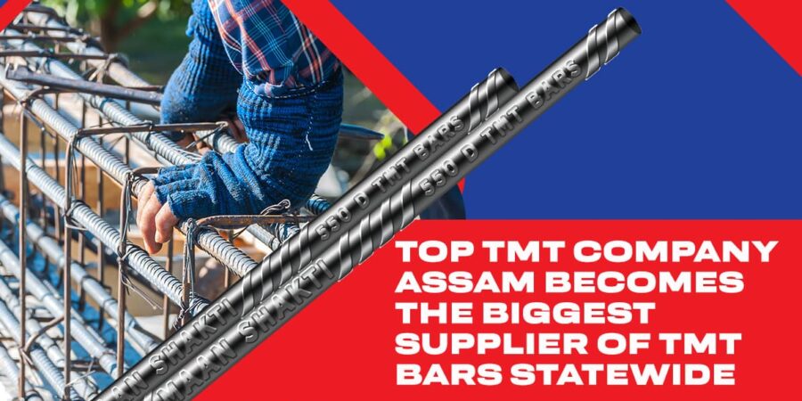 Top TMT Company Assam Becomes the Biggest Supplier of TMT Bars Statewide