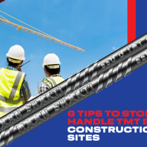 6 Tips to Store and Handle TMT Bars in Construction Sites