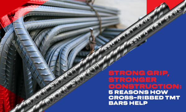 Strong Grip, Stronger Construction: 5 Reasons How Cross-Ribbed TMT Bars Help