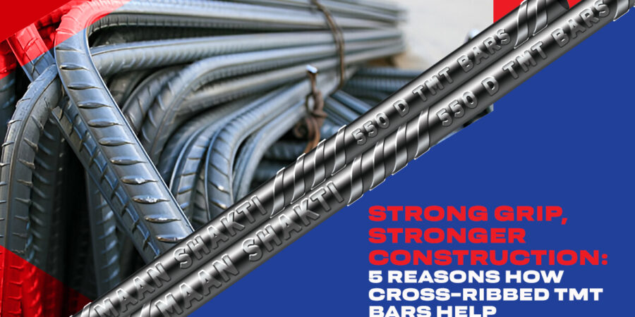 Strong Grip, Stronger Construction: 5 Reasons How Cross-Ribbed TMT Bars Help Strong Grip, Stronger Construction: 5 Reasons How Cross-Ribbed TMT Bars Help
