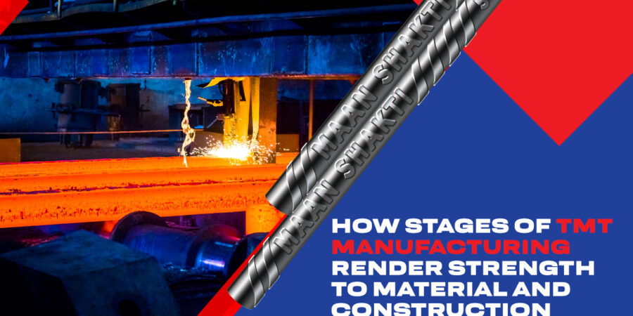 How Stages of TMT Manufacturing Render Strength to Material and Construction