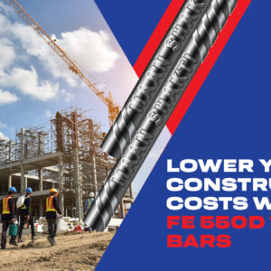 Lower Your Construction Costs with Fe 550D TMT Bars Lower Your Construction Costs with Fe 550D TMT Bars