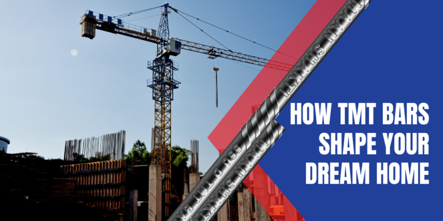 How TMT Bars Shape Your Dream Home How TMT Bars Shape Your Dream Home