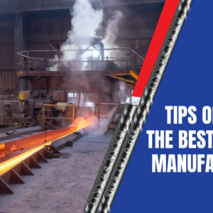 Tips on Finding the Best TMT Bar Manufacturers Tips on Finding the Best TMT Bar Manufacturers