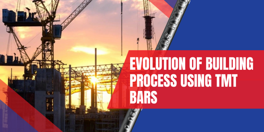 Evolution of Building Process Using TMT Bars Evolution of Building Process Using TMT Bars