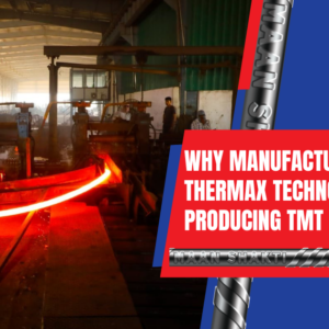 Why Manufacturers Prefer Thermax Technology for Producing TMT Bars Why Manufacturers Prefer Thermax Technology for Producing TMT Bars