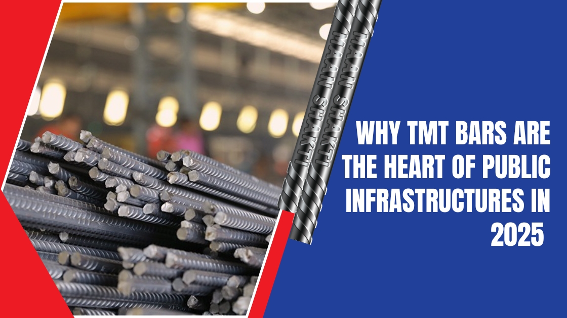 Why TMT Bars Are the Heart of Public Infrastructures in 2025