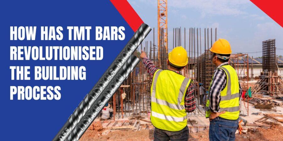 How has TMT Bars Revolutionised the Building Process How has TMT Bars Revolutionised the Building Process