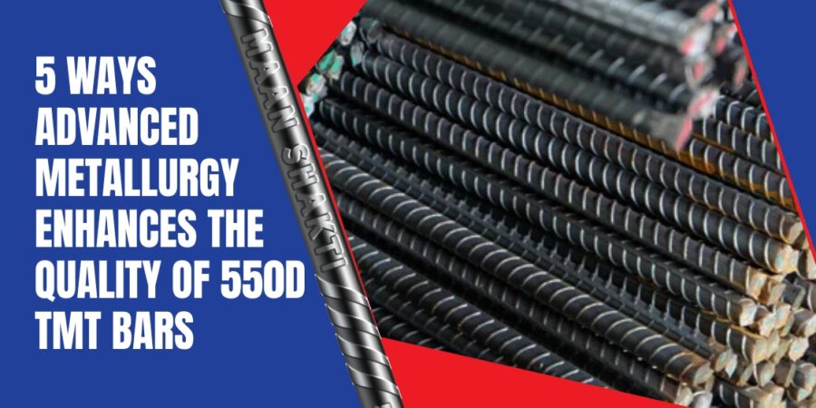 5 Ways Advanced Metallurgy Enhances the Quality of 550D TMT Bars 5 Ways Advanced Metallurgy Enhances the Quality of 550D TMT Bars