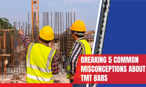 Breaking 5 Common Misconceptions About TMT Bars