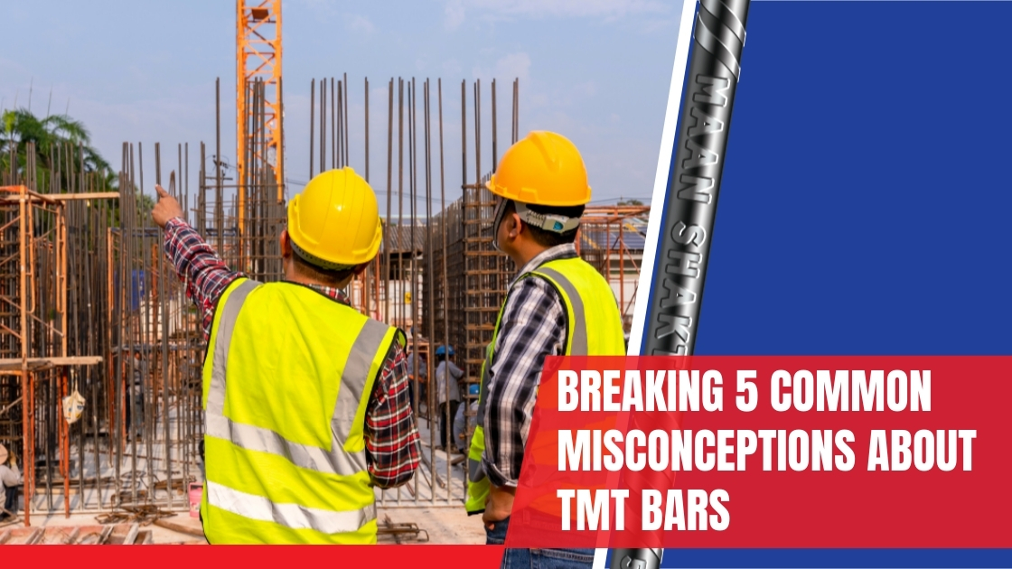 Breaking 5 Common Misconceptions About TMT Bars