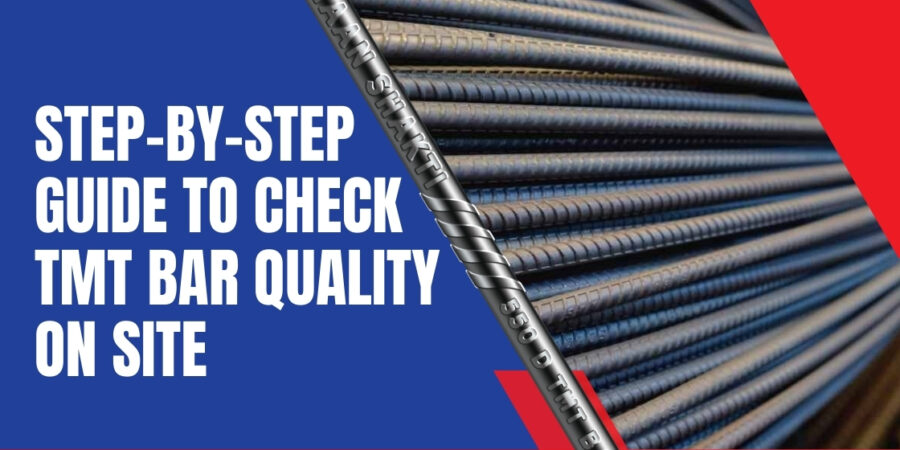 Step-by-Step Guide to Check TMT Bar Quality On Site Step-by-Step Guide to Check TMT Bar Quality On Site