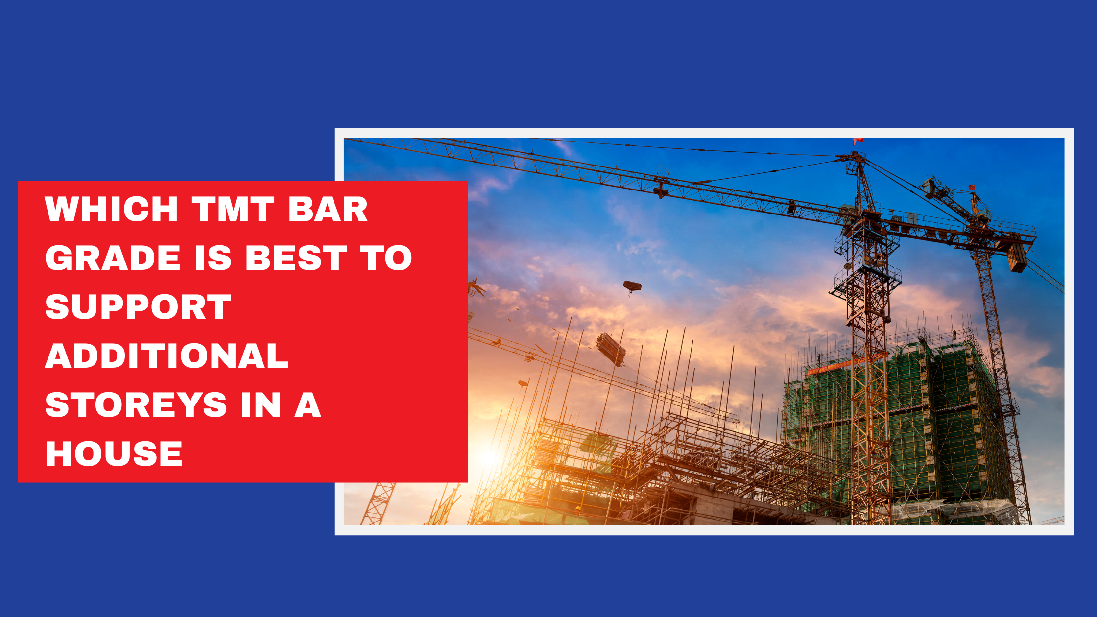 Which TMT bar grade is best to support additional storeys in a house