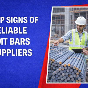 Top Signs of Reliable TMT Bars Suppliers Top Signs of Reliable TMT Bars Suppliers