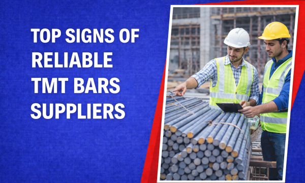 Top Signs of Reliable TMT Bars Suppliers