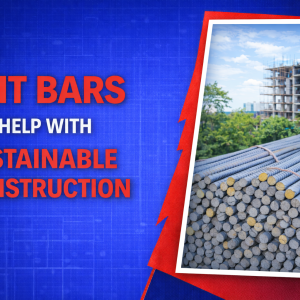 How TMT Bars Can Help with Sustainable Construction How TMT Bars Can Help with Sustainable Construction
