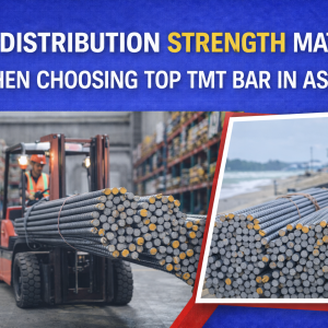 Why Distribution Strength Matters When Choosing Top TMT Bar in Assam Why Distribution Strength Matters When Choosing Top TMT Bar in Assam