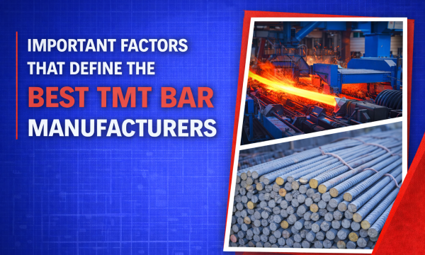 Important Factors That Define the Best TMT Bar Manufacturers