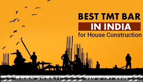 Best TMT Bar in India For House Construction