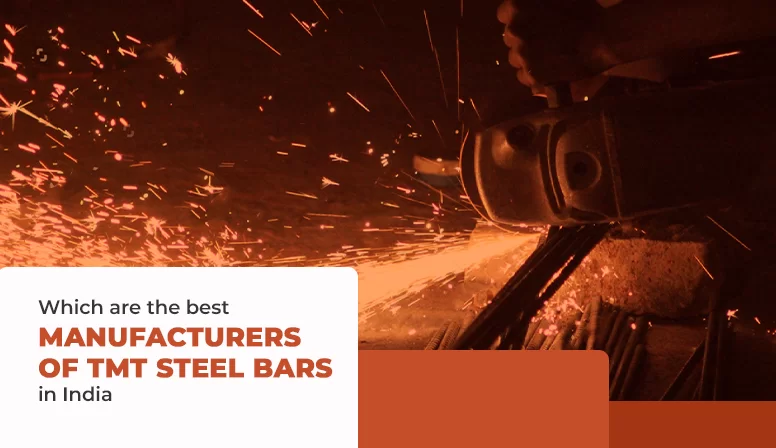 Which Are the Best Manufacturers of TMT Steel Bars in India?