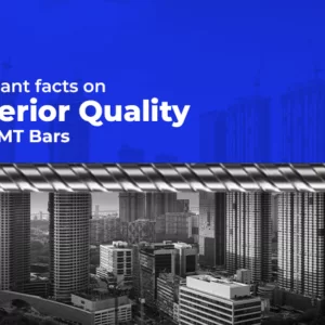 Important Facts on Superior Quality steel TMT Bars