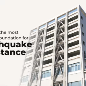 Which is the Most Suitable Foundation for Earthquake Resistance?