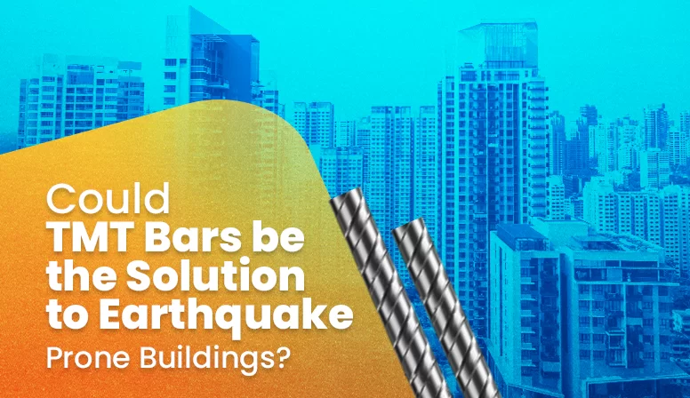 Could TMT Bars be the Solution to Earthquake-Prone Buildings?