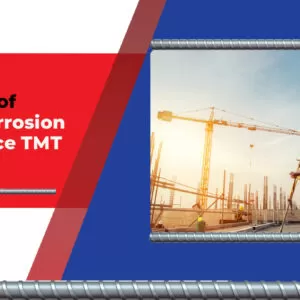 Benefits of Using Corrosion Resistance TMT Bars