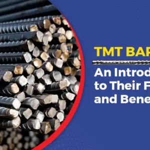 TMT Bars: An Introduction to Their Features and Benefits