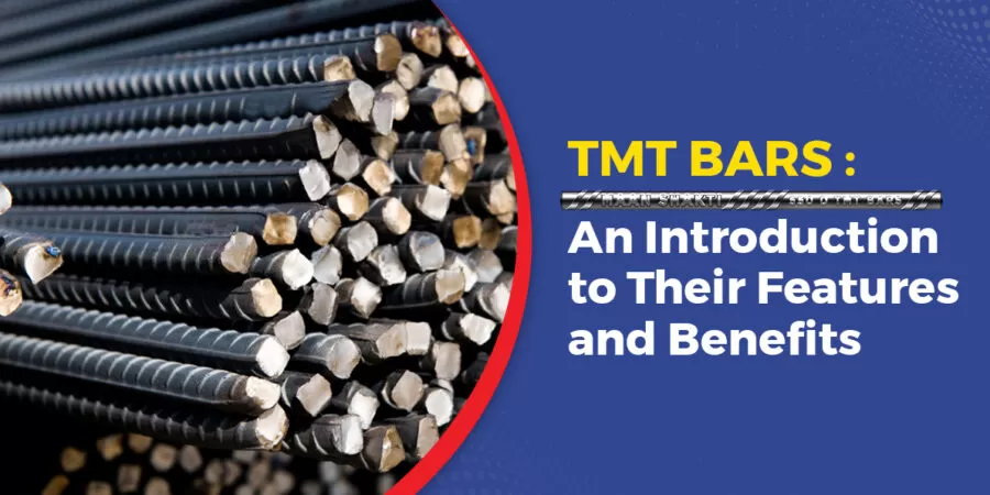 TMT Bars: An Introduction to Their Features and Benefits