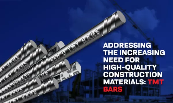 Addressing the Increasing Need for High-Quality Construction Materials: TMT Bars