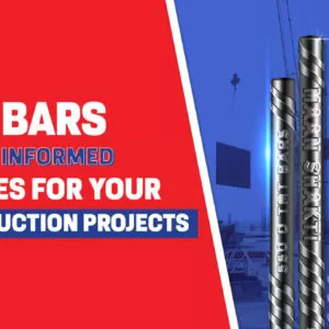 TMT Bars: Making Informed Choices for Your Construction Projects
