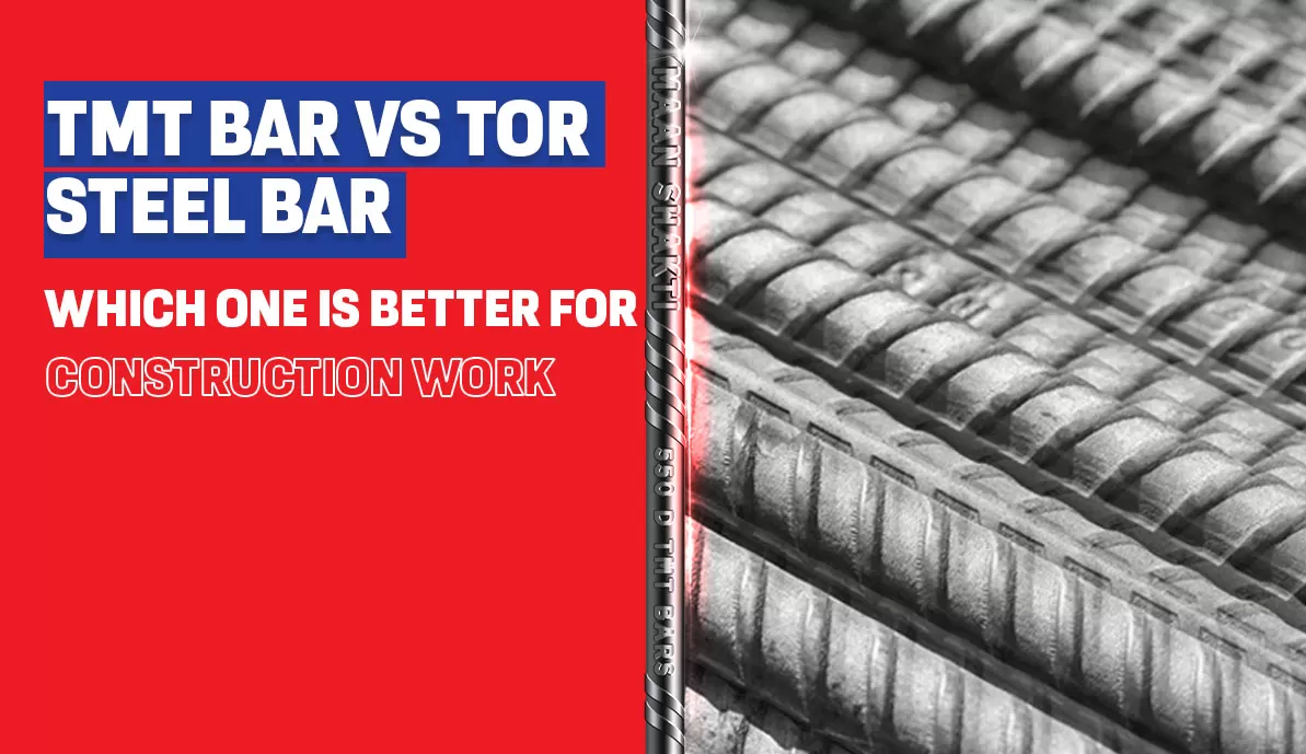 TMT Bar VS TOR Steel Bar- which one is better for construction work